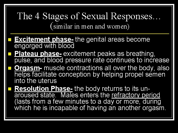 The 4 Stages of Sexual Responses… (similar in men and women) n n Excitement