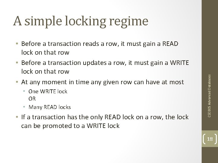  • Before a transaction reads a row, it must gain a READ lock