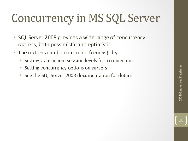 Concurrency in MS SQL Server • Setting transaction isolation levels for a connection •