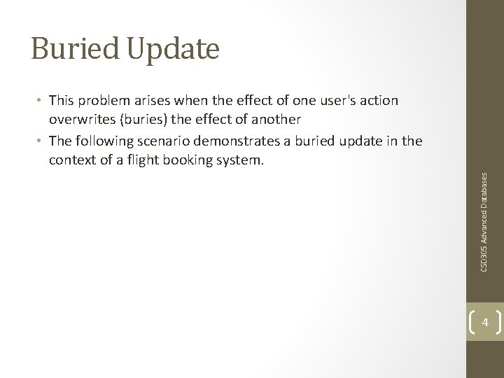 Buried Update CSD 305 Advanced Databases • This problem arises when the effect of