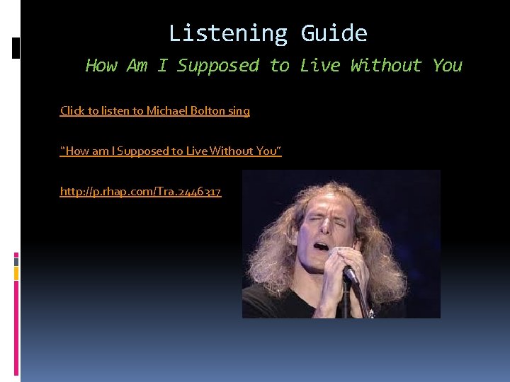 Listening Guide How Am I Supposed to Live Without You Click to listen to