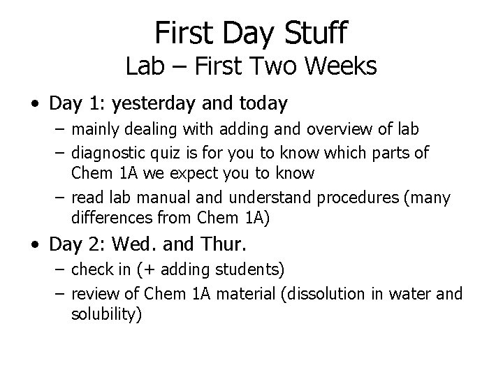 First Day Stuff Lab – First Two Weeks • Day 1: yesterday and today