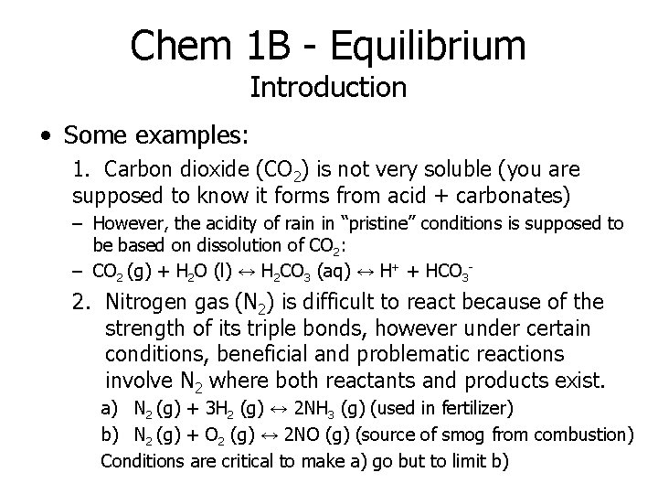 Chem 1 B - Equilibrium Introduction • Some examples: 1. Carbon dioxide (CO 2)