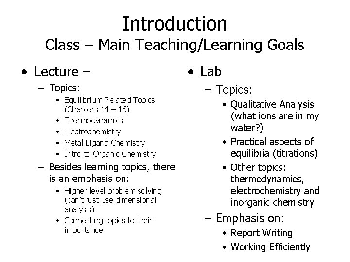 Introduction Class – Main Teaching/Learning Goals • Lecture – – Topics: • Equilibrium Related