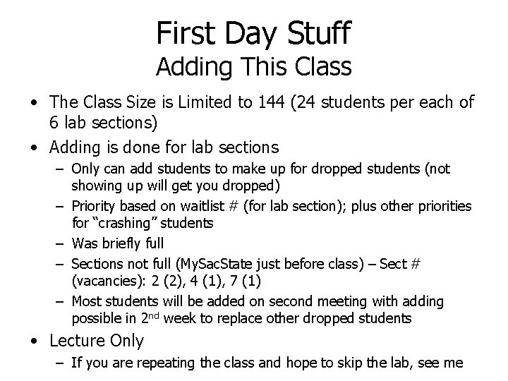 First Day Stuff Adding This Class • The Class Size is Limited to 144