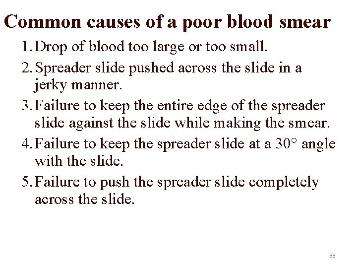 Common causes of a poor blood smear 1. Drop of blood too large or