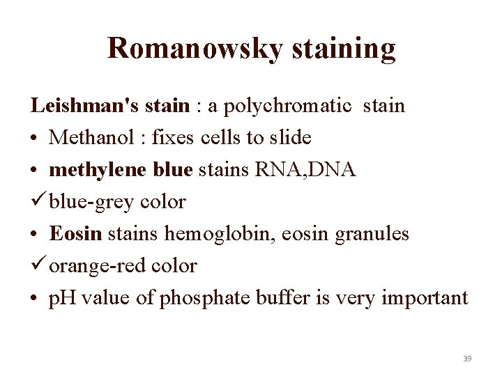 Romanowsky staining Leishman's stain : a polychromatic stain • Methanol : fixes cells to