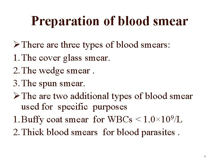 Preparation of blood smear Ø There are three types of blood smears: 1. The