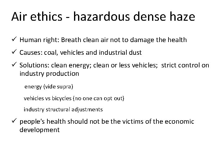 Air ethics - hazardous dense haze ü Human right: Breath clean air not to