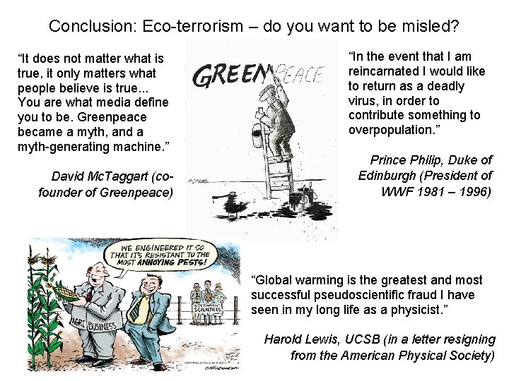 Conclusion: Eco-terrorism – do you want to be misled? “It does not matter what