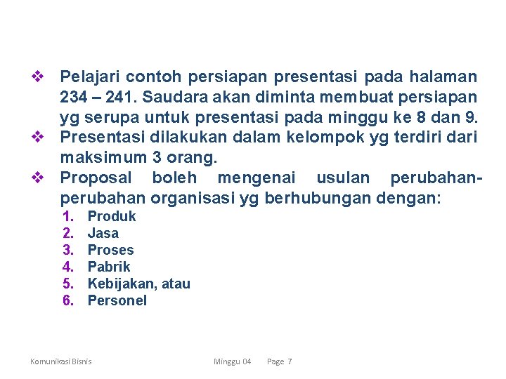 v Pelajari contoh persiapan presentasi pada halaman 234 – 241. Saudara akan diminta membuat