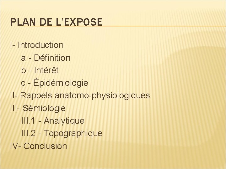 PLAN DE L’EXPOSE I- Introduction a - Définition b - Intérêt c - Épidémiologie