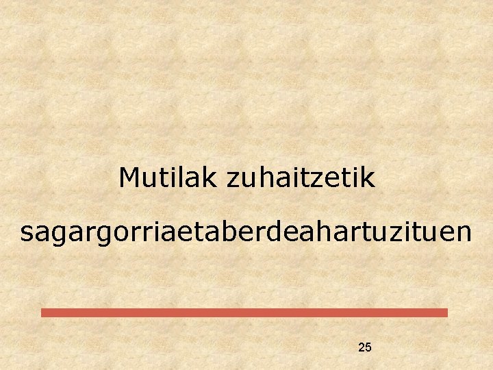 Mutilak zuhaitzetik sagargorriaetaberdeahartuzituen 25 