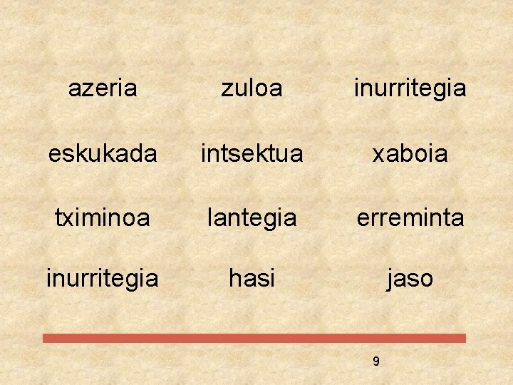 azeria zuloa inurritegia eskukada intsektua xaboia tximinoa lantegia erreminta inurritegia hasi jaso 9 