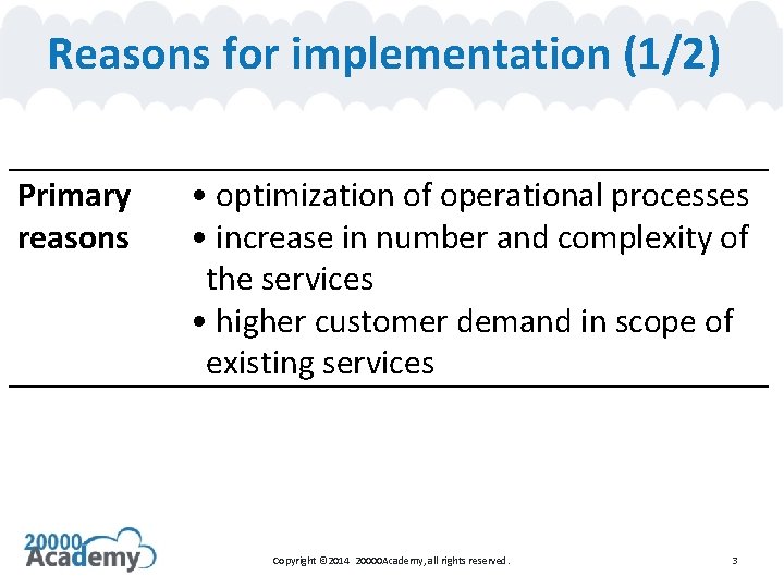 Reasons for implementation (1/2) Primary reasons • optimization of operational processes • increase in