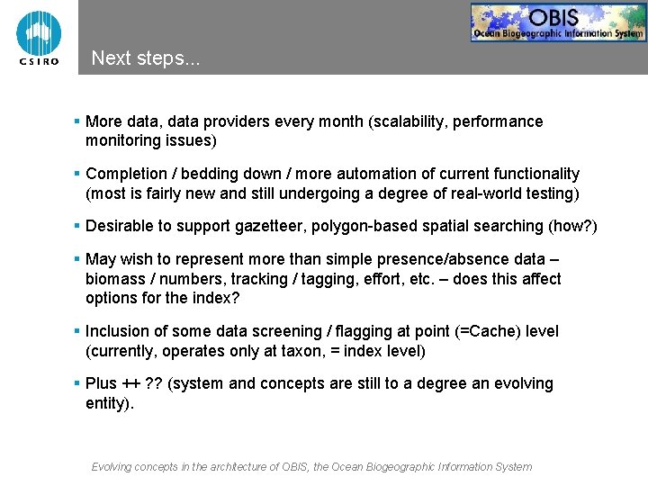 Next steps. . . § More data, data providers every month (scalability, performance monitoring