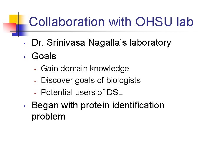 Collaboration with OHSU lab • • Dr. Srinivasa Nagalla’s laboratory Goals • • Gain