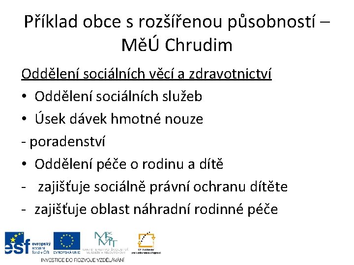 Příklad obce s rozšířenou působností – MěÚ Chrudim Oddělení sociálních věcí a zdravotnictví •