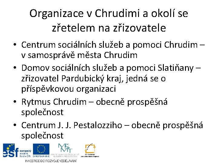 Organizace v Chrudimi a okolí se zřetelem na zřizovatele • Centrum sociálních služeb a