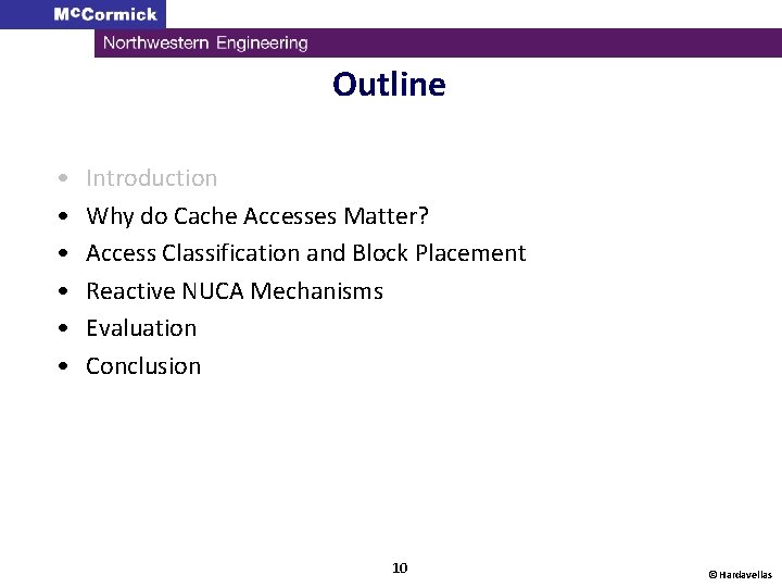 Outline • • • Introduction Why do Cache Accesses Matter? Access Classification and Block