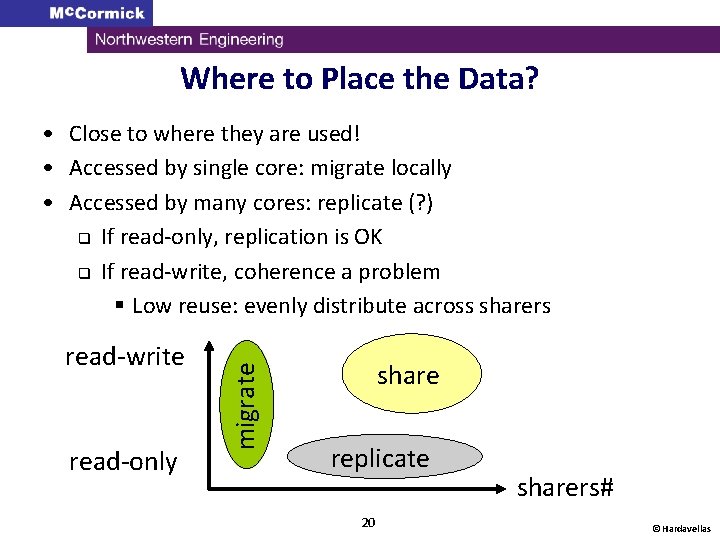 Where to Place the Data? read-write read-only migrate • Close to where they are