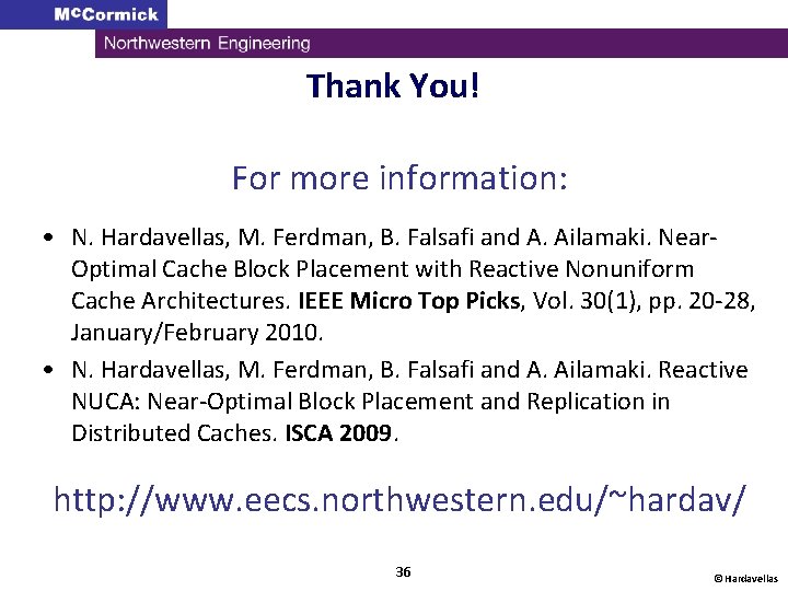 Thank You! For more information: • N. Hardavellas, M. Ferdman, B. Falsafi and A.