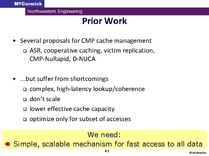 Prior Work • Several proposals for CMP cache management q ASR, cooperative caching, victim