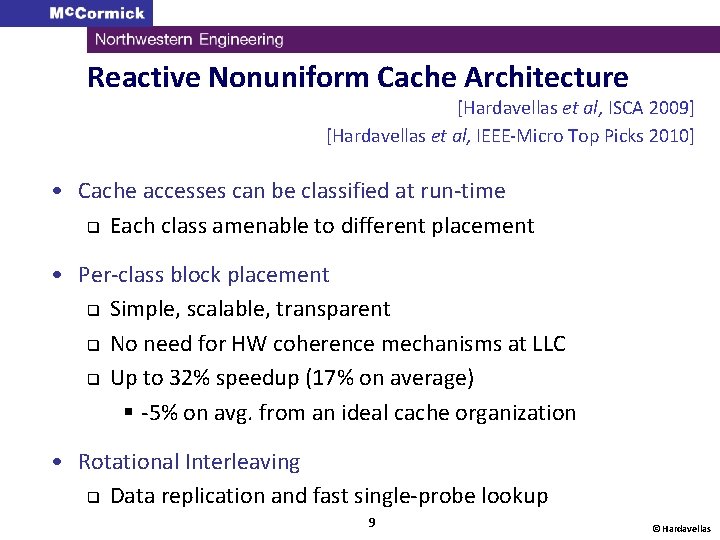Reactive Nonuniform Cache Architecture [Hardavellas et al, ISCA 2009] [Hardavellas et al, IEEE-Micro Top