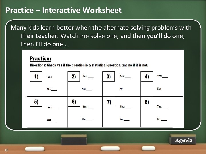 Practice – Interactive Worksheet Many kids learn better when the alternate solving problems with