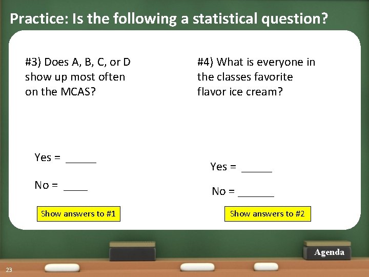 Practice: Is the following a statistical question? #3) Does A, B, C, or D