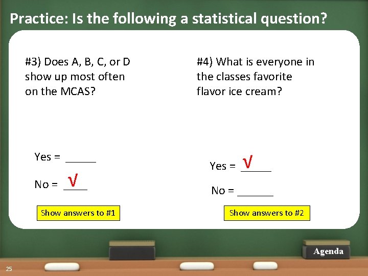 Practice: Is the following a statistical question? #3) Does A, B, C, or D