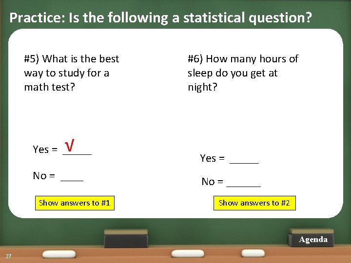 Practice: Is the following a statistical question? #5) What is the best way to