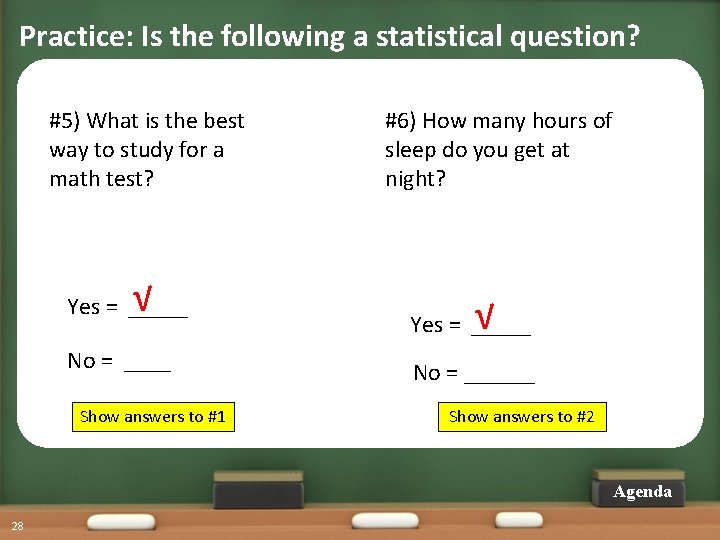 Practice: Is the following a statistical question? #5) What is the best way to