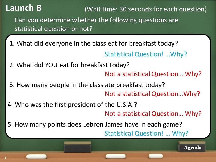 Launch B (Wait time: 30 seconds for each question) Can you determine whether the