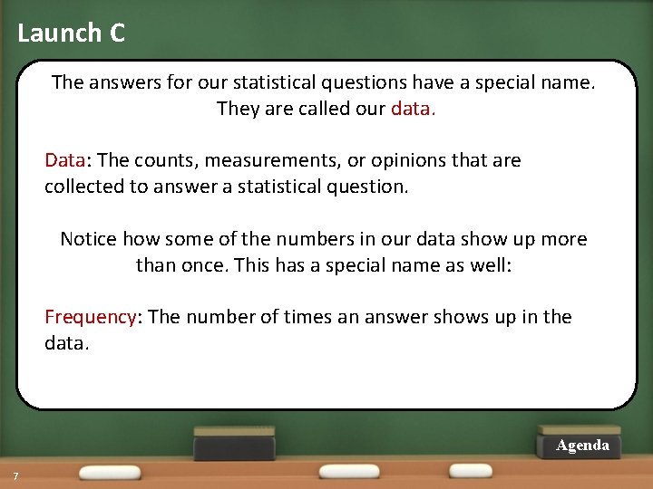 Launch C The answers for our statistical questions have a special name. They are