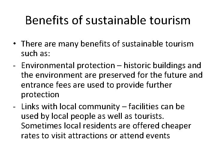 Benefits of sustainable tourism • There are many benefits of sustainable tourism such as: