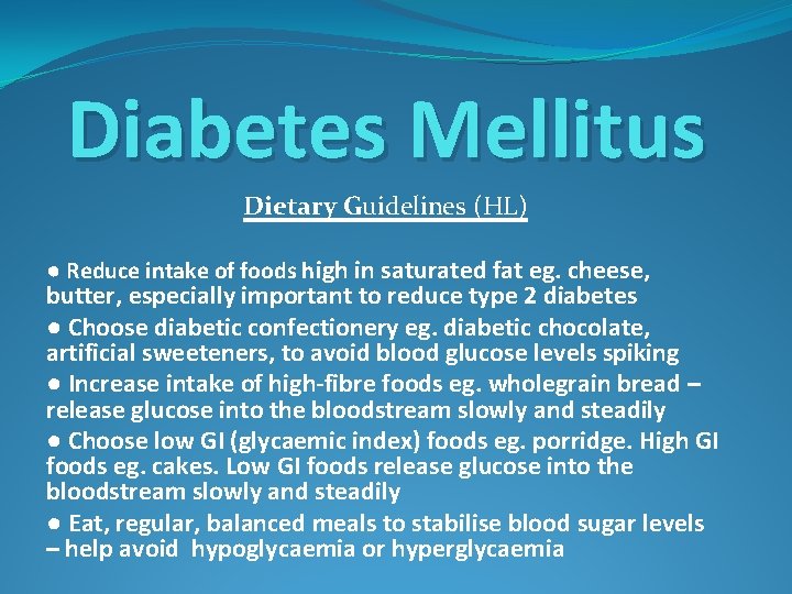 Diabetes Mellitus Dietary Guidelines (HL) ● Reduce intake of foods high in saturated fat