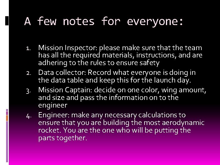 A few notes for everyone: 1. Mission Inspector: please make sure that the team