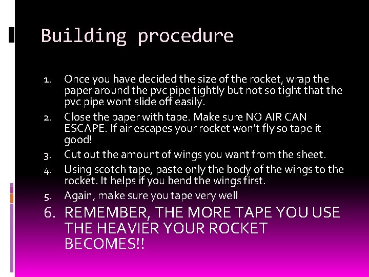 Building procedure 1. 2. 3. 4. 5. Once you have decided the size of