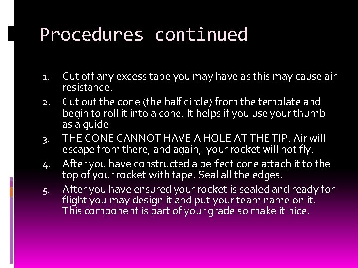 Procedures continued 1. 2. 3. 4. 5. Cut off any excess tape you may