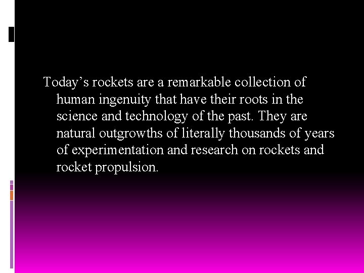 Today’s rockets are a remarkable collection of human ingenuity that have their roots in