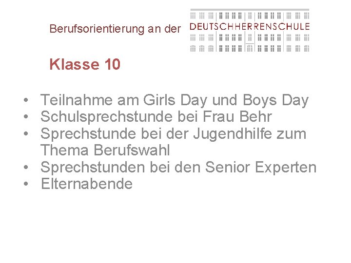 Berufsorientierung an der Klasse 10 • Teilnahme am Girls Day und Boys Day •