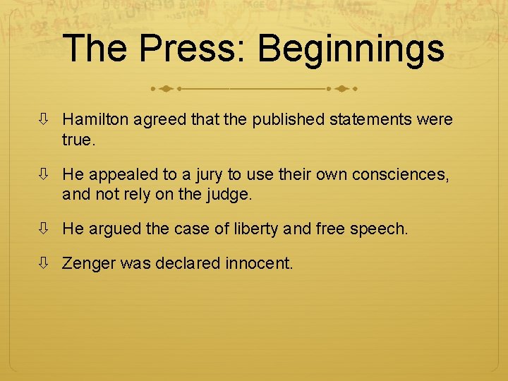 The Press: Beginnings Hamilton agreed that the published statements were true. He appealed to