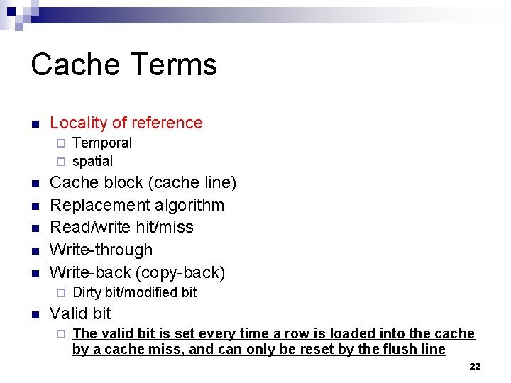 Cache Terms n Locality of reference Temporal ¨ spatial ¨ n n n Cache Cache Terms n Locality of reference Temporal ¨ spatial ¨ n n n Cache