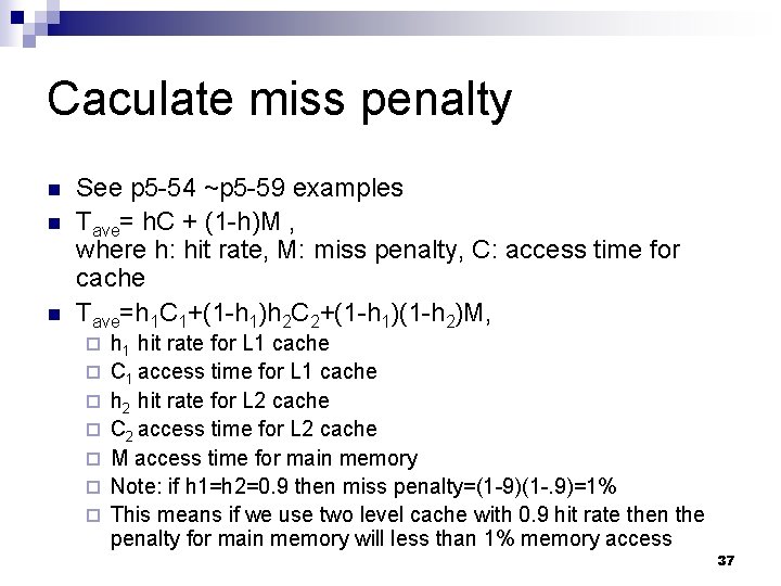 Caculate miss penalty n n n See p 5 -54 ~p 5 -59 examples
