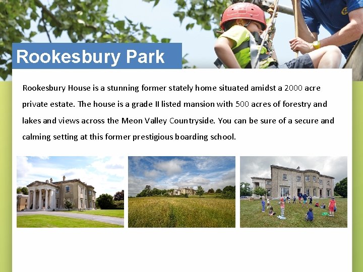Rookesbury Park Rookesbury House is a stunning former stately home situated amidst a 2000