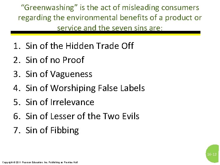 “Greenwashing” is the act of misleading consumers regarding the environmental benefits of a product
