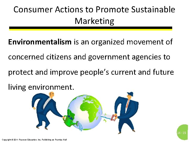 Consumer Actions to Promote Sustainable Marketing Environmentalism is an organized movement of concerned citizens