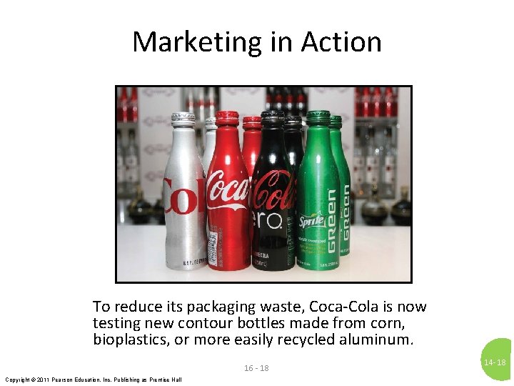 Marketing in Action To reduce its packaging waste, Coca-Cola is now testing new contour