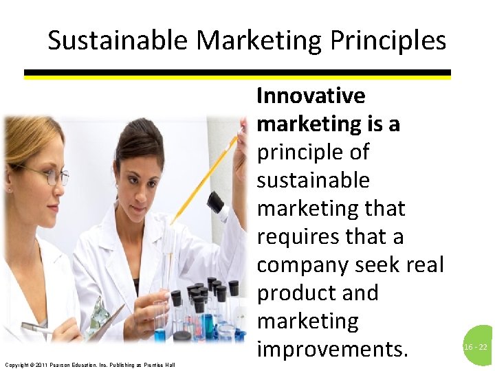 Sustainable Marketing Principles Copyright © 2011 Pearson Education, Inc. Publishing as Prentice Hall Innovative